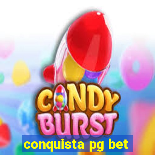 conquista pg bet